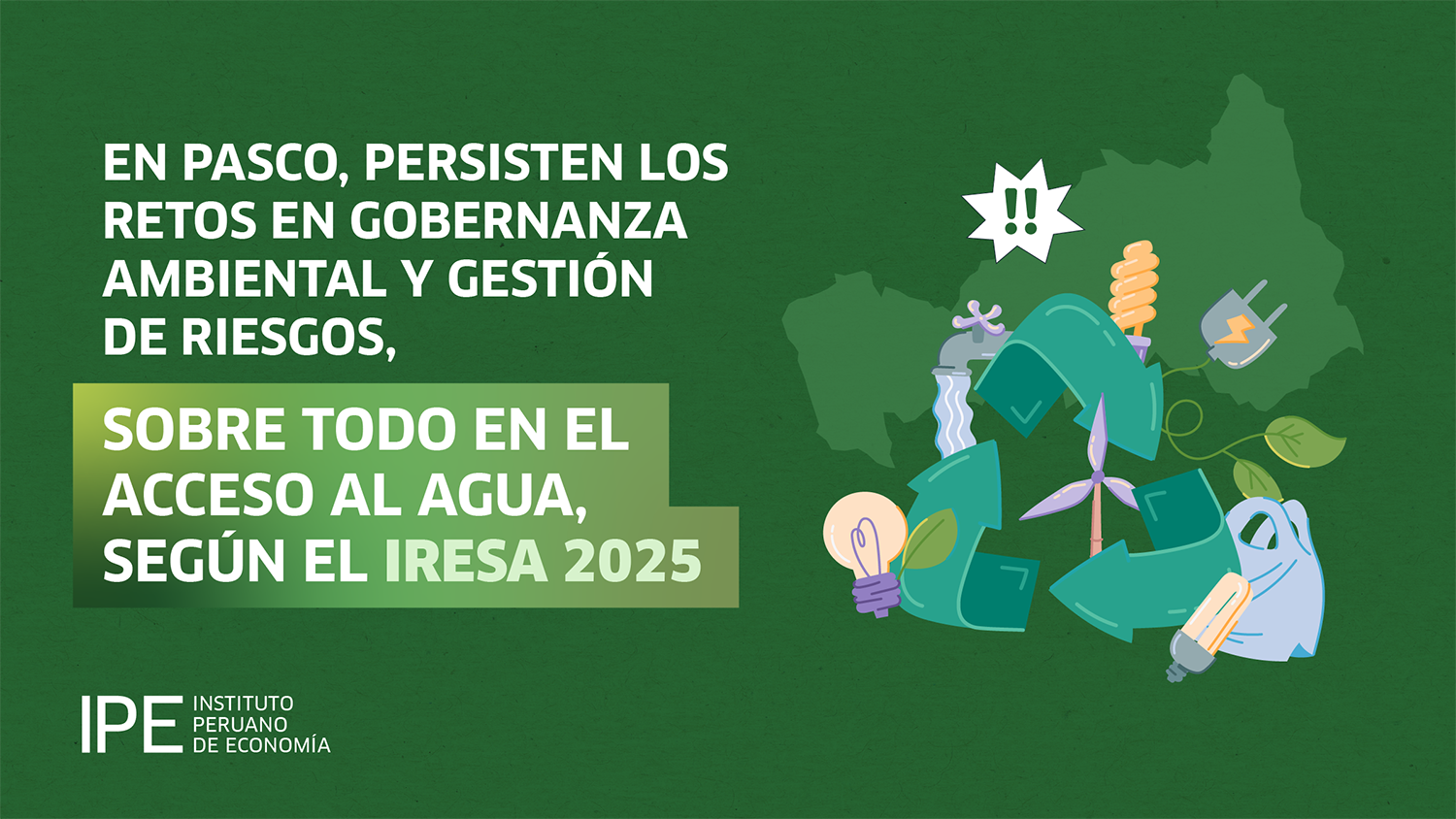 Pasco es la quinta región con menor puntaje en el Índice Regional de Sostenibilidad Ambiental del IPE